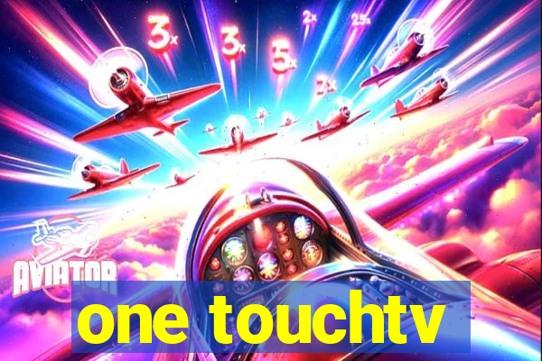 one touchtv